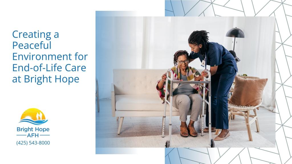 Creating a Peaceful Environment for End-of-Life Care at Bright Hope